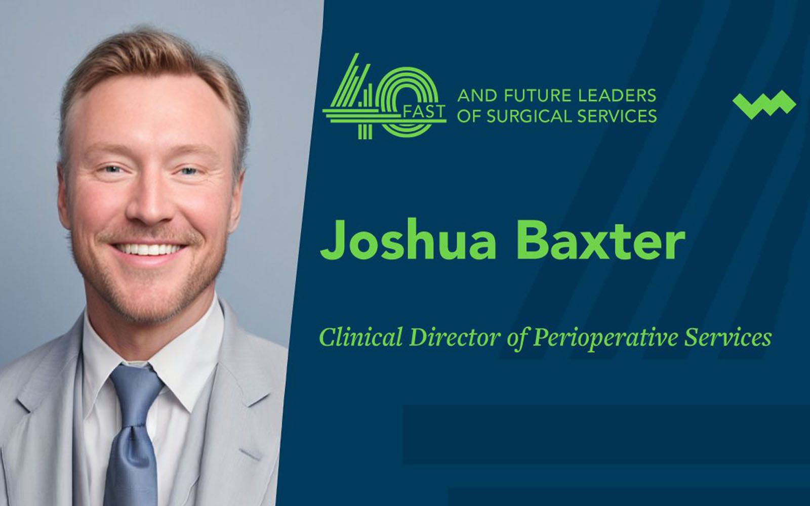 Joshua Baxter, Clinical Director of Perioperative Services, selected as a "Fast & Future Leader of Surgical Services"
